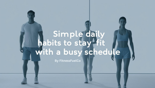 Simple Daily Habits to Stay Fit with a Busy Schedule: